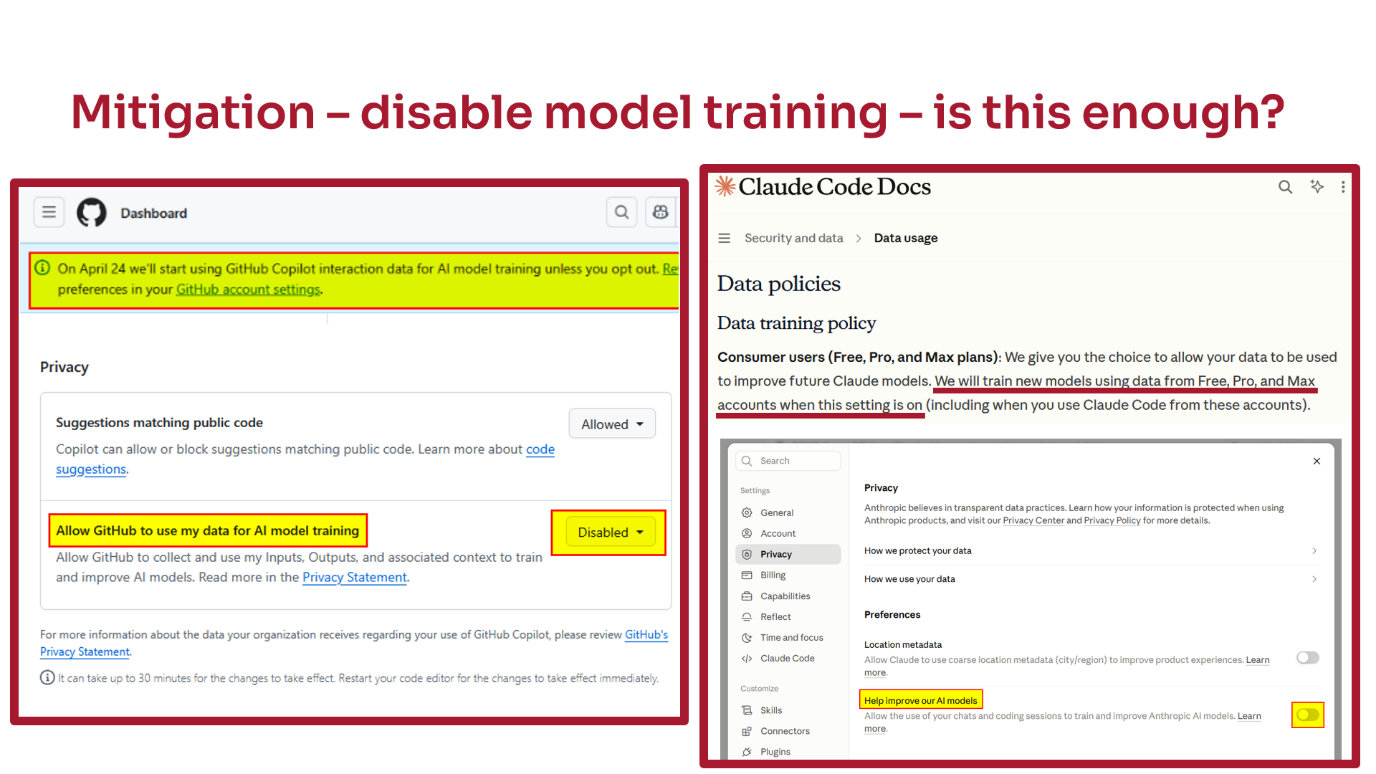 Mitigation - disable model training - is this enough? Left screenshot: GitHub Copilot settings showing "Allow GitHub to use my data for AI model training" set to "Disabled". Right screenshot: Claude Code settings showing the "Help improve our AI models" option in privacy settings set to off.